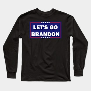 Lets Go Brandon its President Joe Biden Meme Long Sleeve T-Shirt